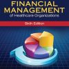 Introduction to the Financial Management of Healthcare Organizations, 6th Edition  (PDF Download)