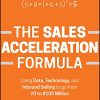 The Sales Acceleration Formula: Using Data, Technology, and Inbound Selling to go from $0 to $100 Million - eBook